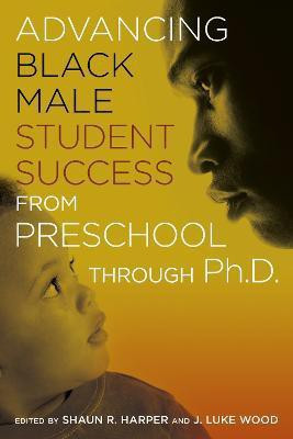 Advancing Black Male Student Success From Preschool Through Ph.D.(English, Paperback, unknown)