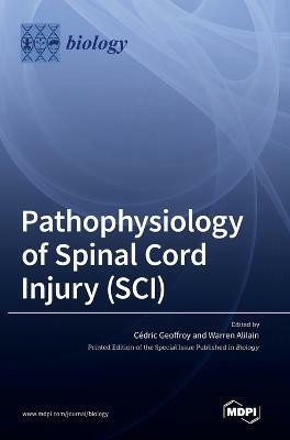 Pathophysiology of Spinal Cord Injury (SCI)(English, Hardcover, unknown)