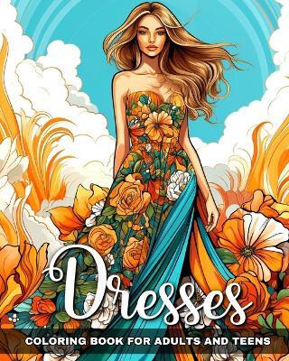 Dresses Coloring Book for Adults and Teens(English, Paperback, Peay Regina)