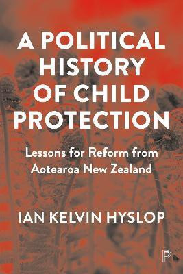 A Political History of Child Protection(English, Paperback, Hyslop Ian Kelvin)