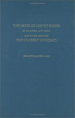 The Deeds of Count Roger of Calabria and Sicily and of His Brother Duke Robert Guisc(English, Hardcover, unknown)