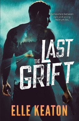 The Last Grift(English, Paperback, Keaton Elle)
