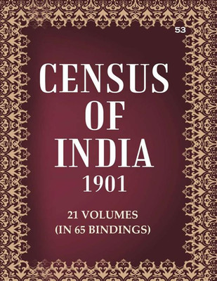 Census of India 1901: Kashmir - Report Volume Book 53 Vol. XXIII, Pt. 1 [Hardcover](Hardcover, Khan Bahadur Munshi Ghulam Ahmed Khan)