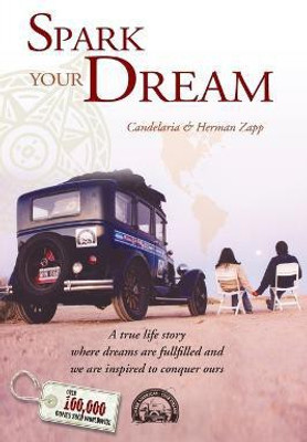 Spark your Dream  - A True Life Story Where Dreams Are Fulfilled and We Are Inspired to Conquer Ours(English, Paperback, Zapp Herman Y Candelaria)