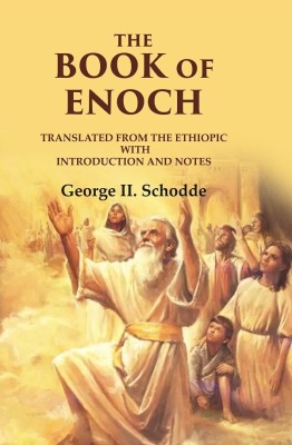 The Book Of Enoch: Translated from the Ethiopic With Introduction and Notes(Paperback, George II. Schodde)