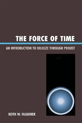 The Force of Time(English, Paperback, Faulkner Keith W.)