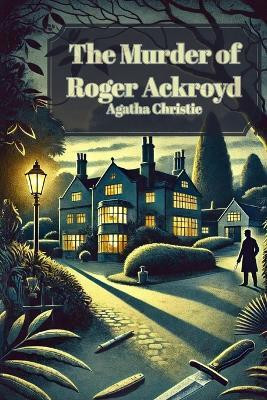 The Murder of Roger Ackroyd(English, Paperback, Christie Agatha)