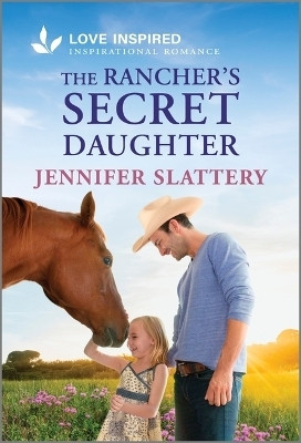 The Rancher's Secret Daughter(English, Paperback, Slattery Jennifer)