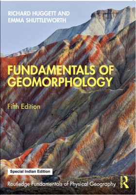 Fundamentals of Geomorphology(Paperback, Richard Huggett, Emma Shuttleworth)