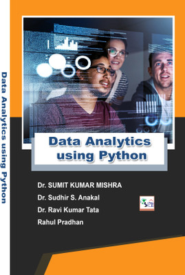 Data Analytics using Python with 2 Disc(Paperback, Dr. SUMIT KUMAR MISHRA Dr. Sudhir S. Anakal Dr. Ravi Kumar Tata Rahul Pradhan)
