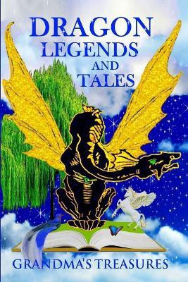 Dragon Legends and Tales - Grandma's Treasures(English, Paperback, TREASURES GRANDMA'S)