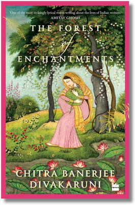 The forest of enchantments(Paperback, Chitra Banerjee Divakaruni.)