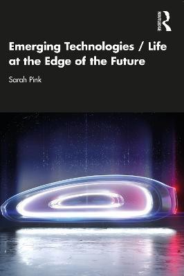 Emerging Technologies / Life at the Edge of the Future(English, Paperback, Pink Sarah)