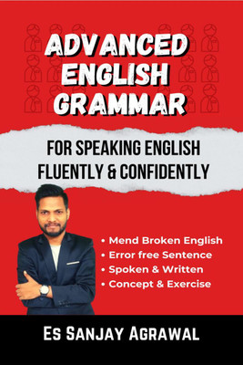 Advanced English Grammar  - All Important Grammar For Speaking English Fluently & Confidently(English, Hardcover, Es Sanjay Agrawal)
