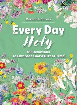Every Day Holy(English, Paperback, Barnes Meredith)