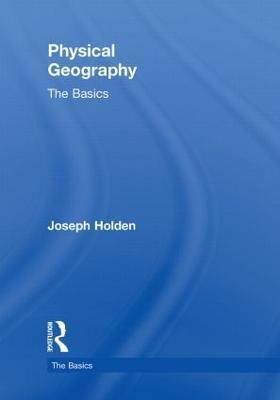 Physical Geography: The Basics(English, Hardcover, Holden Joseph)