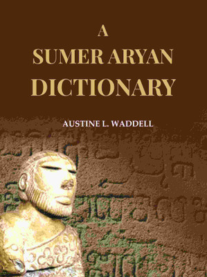 A Sumer Aryan Dictionary(Paperback, Austine L. Waddell)