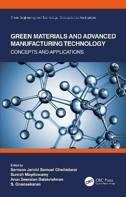 Green Materials and Advanced Manufacturing Technology(English, Hardcover, Chelladurai Samson Jerold Samuel)