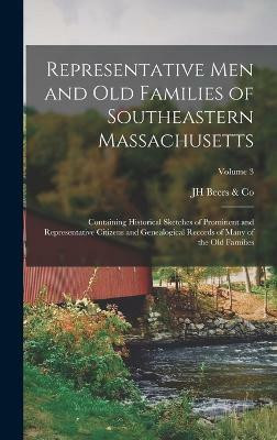Representative Men and Old Families of Southeastern Massachusetts(English, Hardcover, Beers, Co Jh)