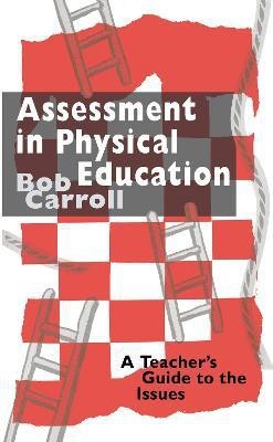 Assessment in Physical Education(English, Hardcover, Carroll Bob)