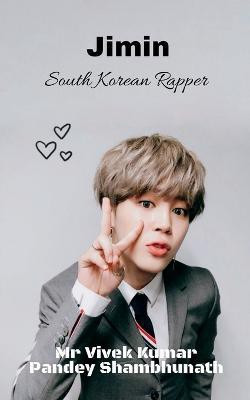Jimin  - South Korean Rapper(English, Paperback, Pandey Vivek Kumar MR)