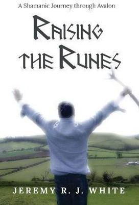 Raising the Runes(English, Paperback, White Jeremy R J)