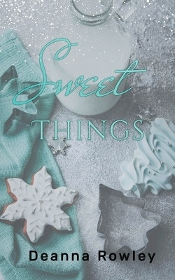 Sweet Things(English, Paperback, Rowley Deanna L)