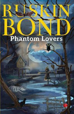 PHANTOM LOVERS(English, Paperback, Bond Ruskin)