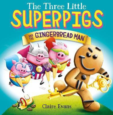 The Three Little Superpigs and the Gingerbread Man(English, Paperback, Evans Claire)