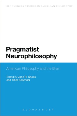 Pragmatist Neurophilosophy: American Philosophy and the Brain(English, Hardcover, unknown)