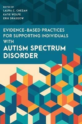 Evidence-Based Practices for Supporting Individuals with Autism Spectrum Disorder(English, Hardcover, unknown)