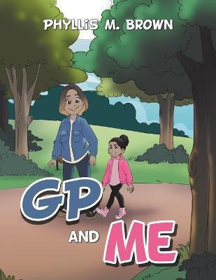 Gp and Me(English, Paperback, Brown Phyllis M)
