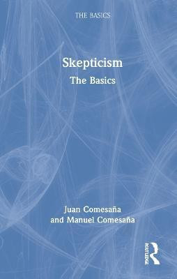 Skepticism: The Basics(English, Hardcover, Comesana Juan)