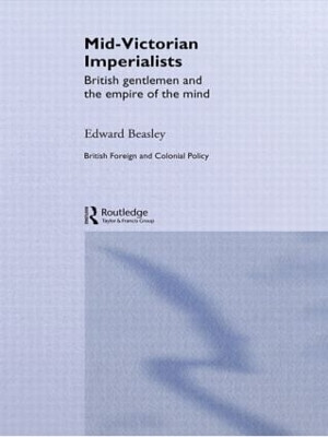Mid-Victorian Imperialists(English, Hardcover, Beasley Edward)