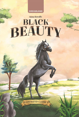 Black Beauty - Illustrated Abridged Classics for Children with Practice Questions |Illustrated Classsic for Children  - Age 8 to 15 | Storybook on Kindness, Empathy, and Animal Welfare for Young Readers(Hardcover, Anna Sewell)