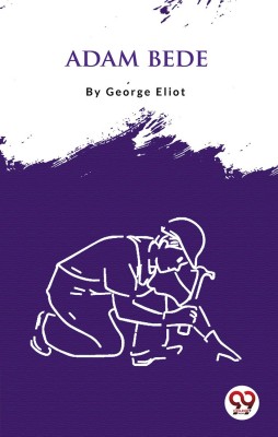 Adam Bede(English, Paperback, Eliot George)