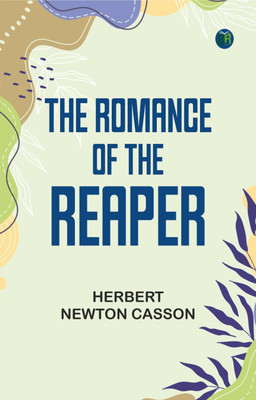 The Romance of the Reaper(Paperback, Herbert Newton Casson)