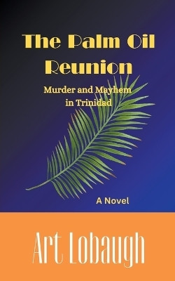The Palm Oil Reunion(English, Paperback, Lobaugh Art)