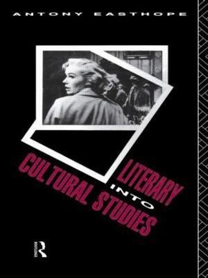 Literary into Cultural Studies(English, Paperback, Easthope Antony)