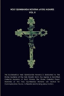 Holy Quimbanda Novena, Exu Agares, Vol. II(English, Paperback, PUBLICATIONS SANCTUS ILLUMINATUS)