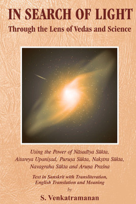 In Search of Light: Through the Lens of Vedas and Science(Hardcover, S.Venkataramanan)