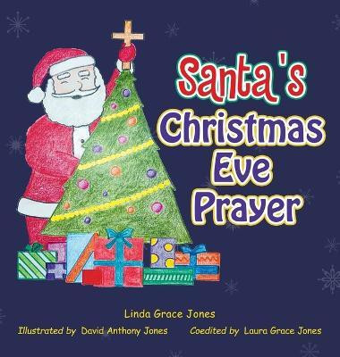 Santa's Christmas Eve Prayer(English, Hardcover, Jones Linda Grace)