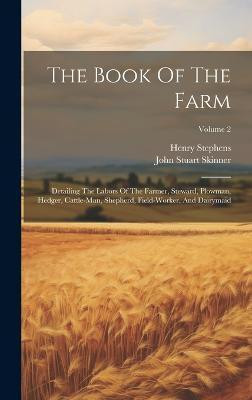 The Book Of The Farm(English, Hardcover, Stephens Henry)