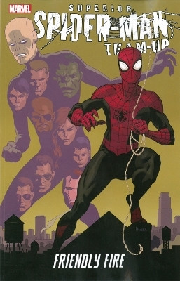 Superior Spider-man Team-up: Friendly Fire(English, Paperback, Waid Mark)