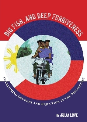 Big Fish and Deep Forgiveness(English, Paperback, Love Julia)