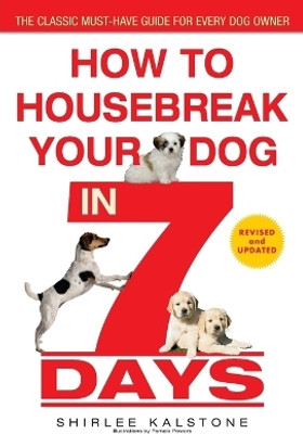 How to Housebreak Your Dog in 7 Days (Revised)(English, Paperback, Kalstone Shirlee)