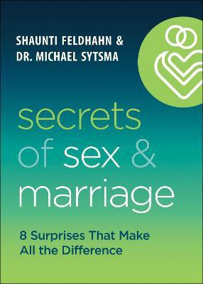 Secrets of Sex and Marriage - 8 Surprises That Make All the Difference(English, Hardcover, Feldhahn Shaunti)