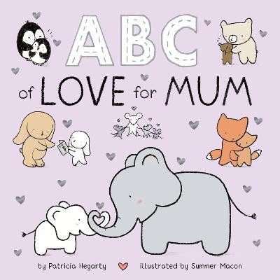 ABC of Love for Mum(English, Board book, Hegarty Patricia)