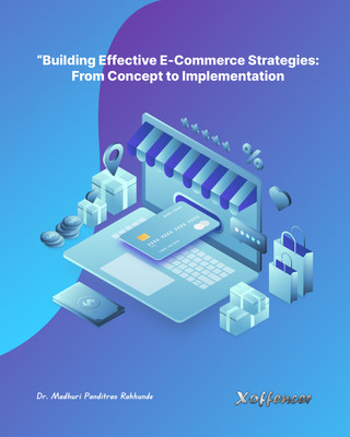 BUILDING EFFECTIVE E COMMERCE STRATEGIES 
FROM CONCEPT TO IMPLEMENTATION(Paperback, Dr. Madhuri Panditrao Rakhunde)