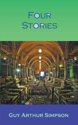 Four Stories(English, Paperback, Simpson Guy Arthur)